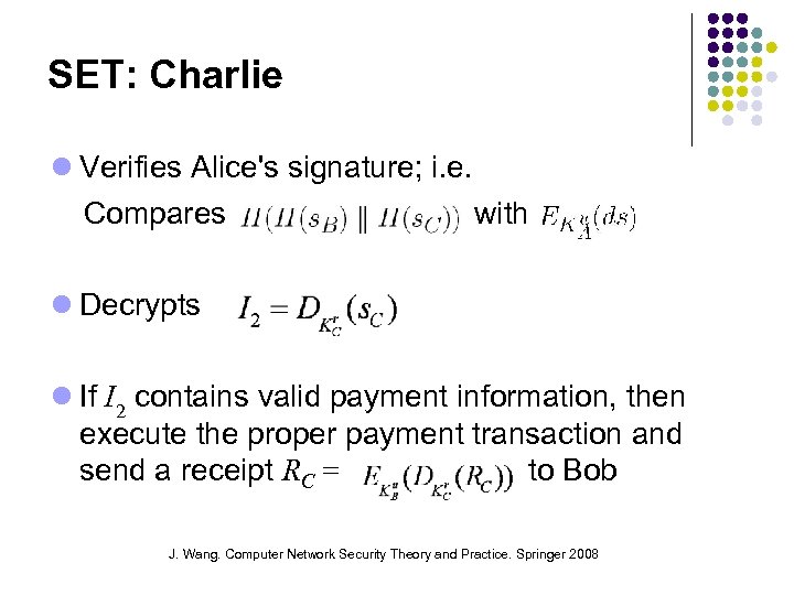 SET: Charlie Verifies Alice's signature; i. e. Compares with Decrypts If I 2 contains