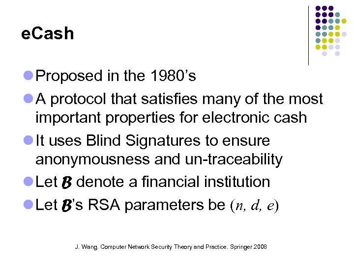 e. Cash Proposed in the 1980’s A protocol that satisfies many of the most