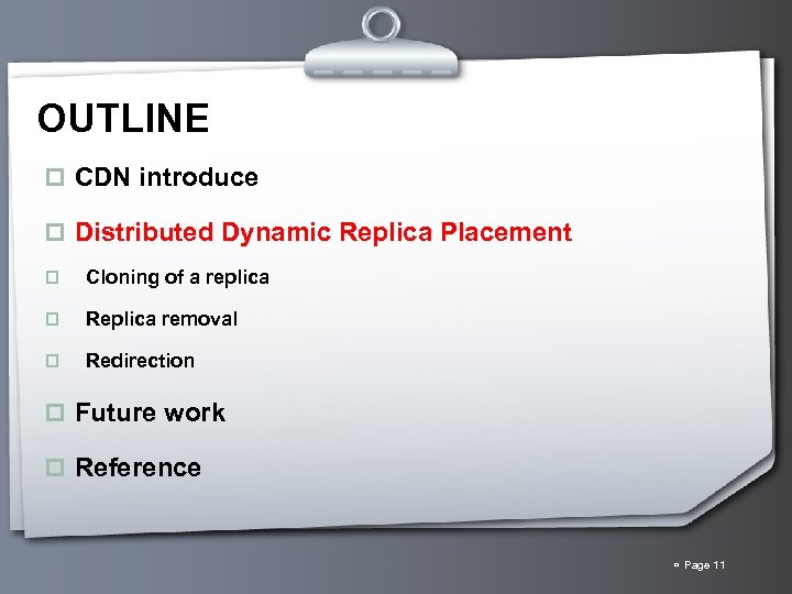 OUTLINE p CDN introduce p Distributed Dynamic Replica Placement p Cloning of a replica