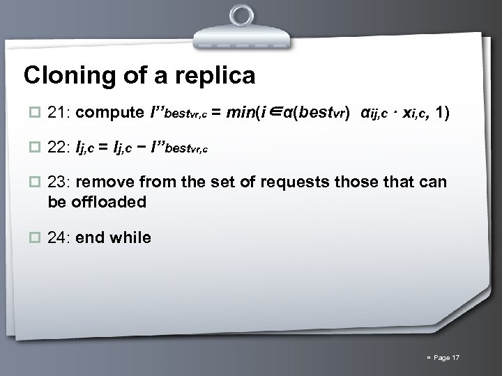 Cloning of a replica p 21: compute l’’bestvr, c = min(i∈α(bestvr) αij, c ·