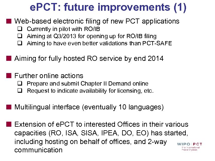 e. PCT: future improvements (1) Web-based electronic filing of new PCT applications q Currently