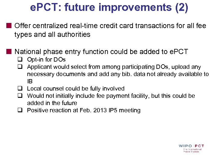 e. PCT: future improvements (2) Offer centralized real-time credit card transactions for all fee