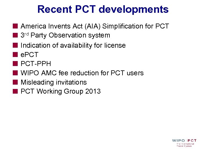 Recent PCT developments America Invents Act (AIA) Simplification for PCT 3 rd Party Observation