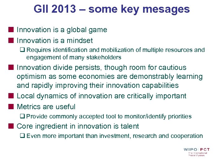 GII 2013 – some key mesages Innovation is a global game Innovation is a