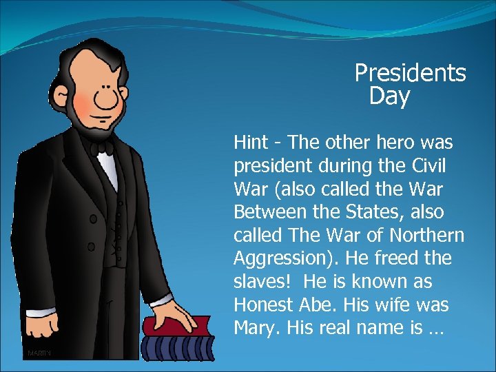 Presidents Day Hint - The other hero was president during the Civil War (also