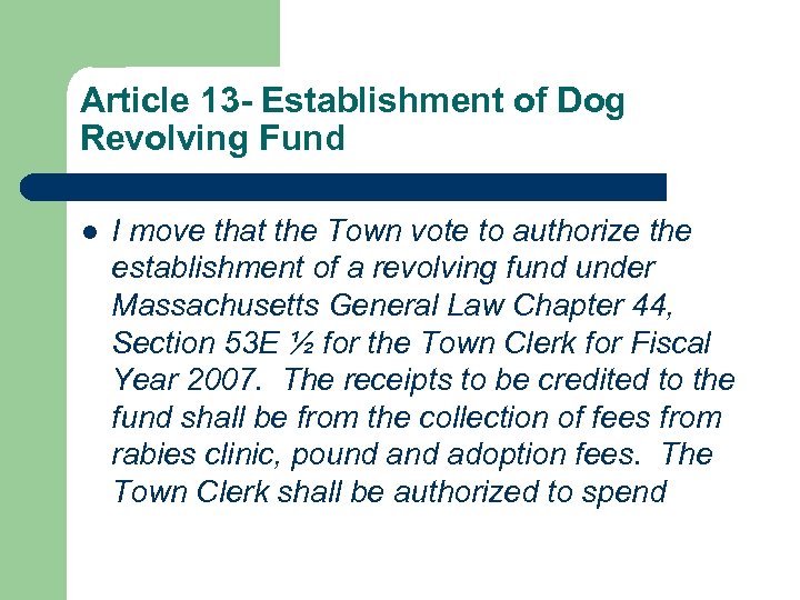 Article 13 - Establishment of Dog Revolving Fund l I move that the Town