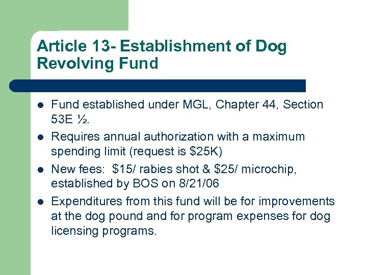 Article 13 - Establishment of Dog Revolving Fund l l Fund established under MGL,