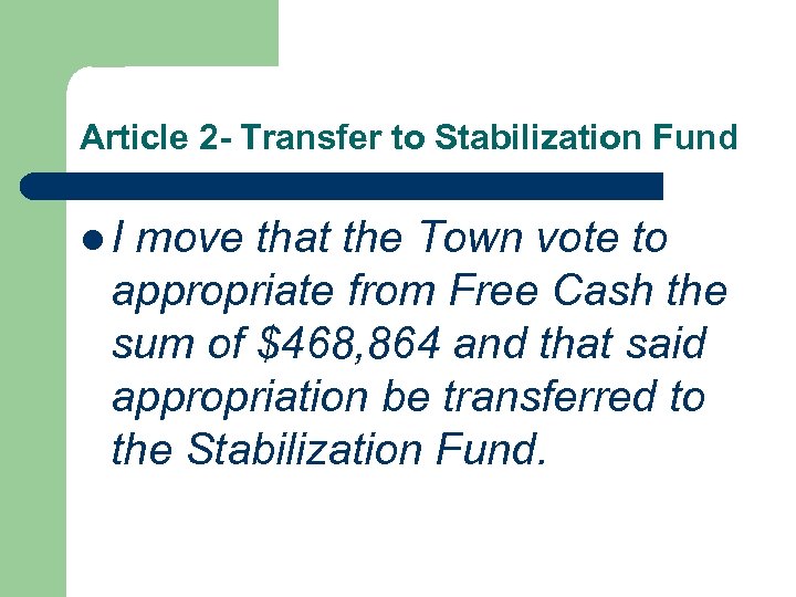 Article 2 - Transfer to Stabilization Fund l. I move that the Town vote