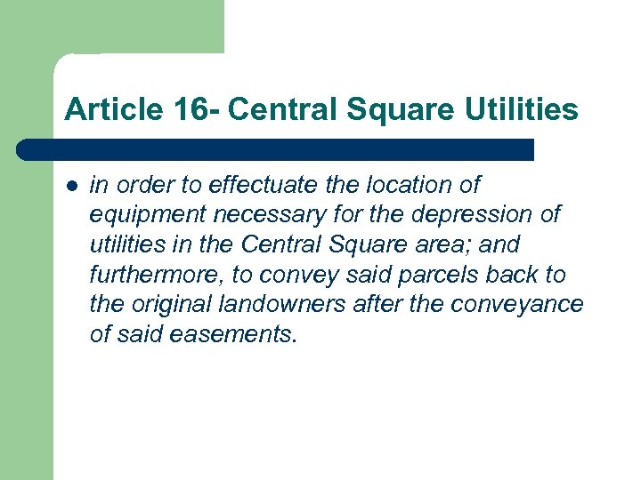 Article 16 - Central Square Utilities l in order to effectuate the location of