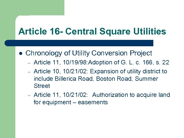 Article 16 - Central Square Utilities l Chronology of Utility Conversion Project – –