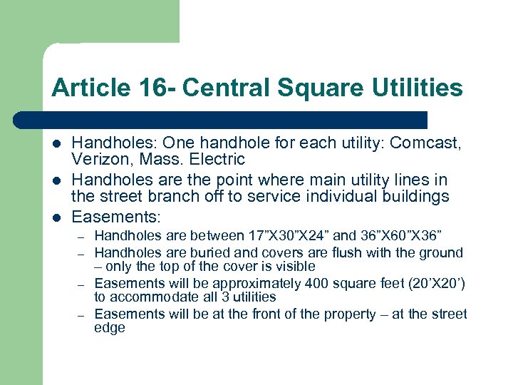 Article 16 - Central Square Utilities l l l Handholes: One handhole for each