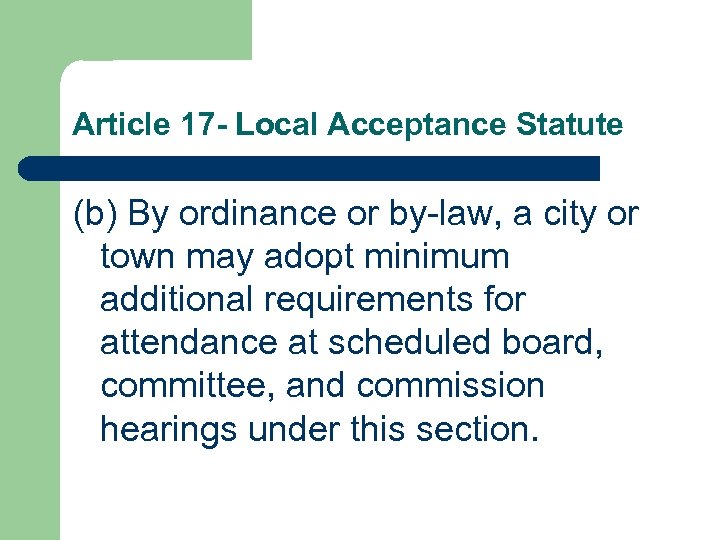 Article 17 - Local Acceptance Statute (b) By ordinance or by-law, a city or