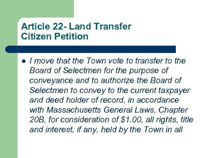 Article 22 - Land Transfer Citizen Petition l I move that the Town vote