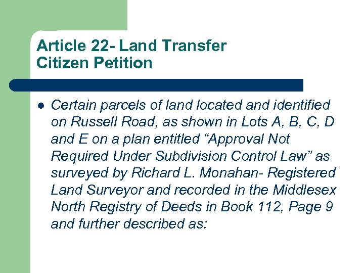 Article 22 - Land Transfer Citizen Petition l Certain parcels of land located and