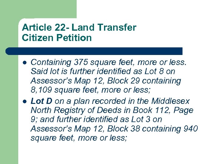 Article 22 - Land Transfer Citizen Petition l l Containing 375 square feet, more