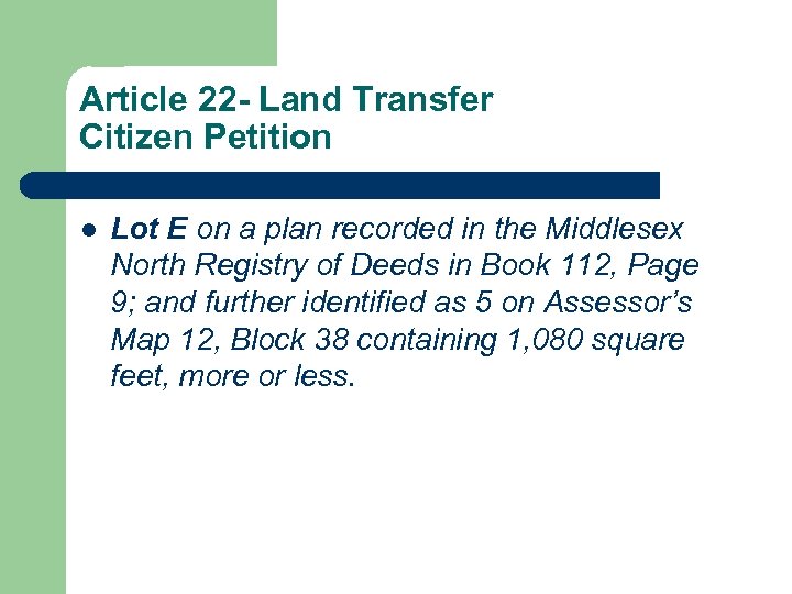 Article 22 - Land Transfer Citizen Petition l Lot E on a plan recorded
