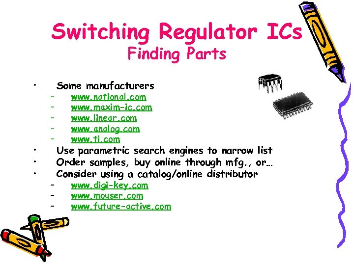 Switching Regulator ICs Finding Parts • • – – – – Some manufacturers www.