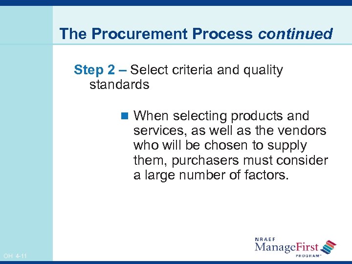 The Procurement Process continued Step 2 – Select criteria and quality standards n When