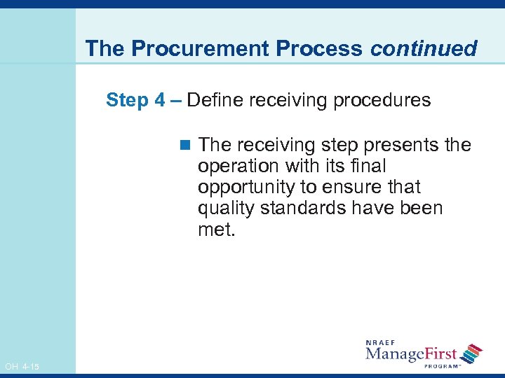 The Procurement Process continued Step 4 – Define receiving procedures n The receiving step