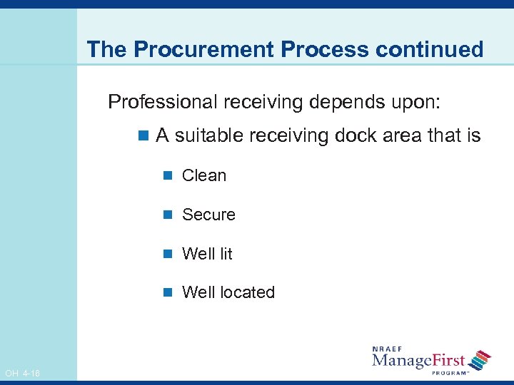 The Procurement Process continued Professional receiving depends upon: n A suitable receiving dock area