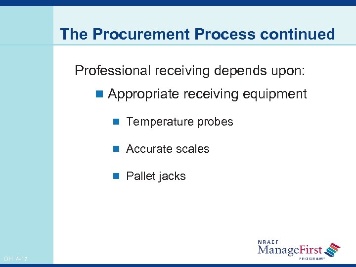 The Procurement Process continued Professional receiving depends upon: n Appropriate receiving equipment n Temperature