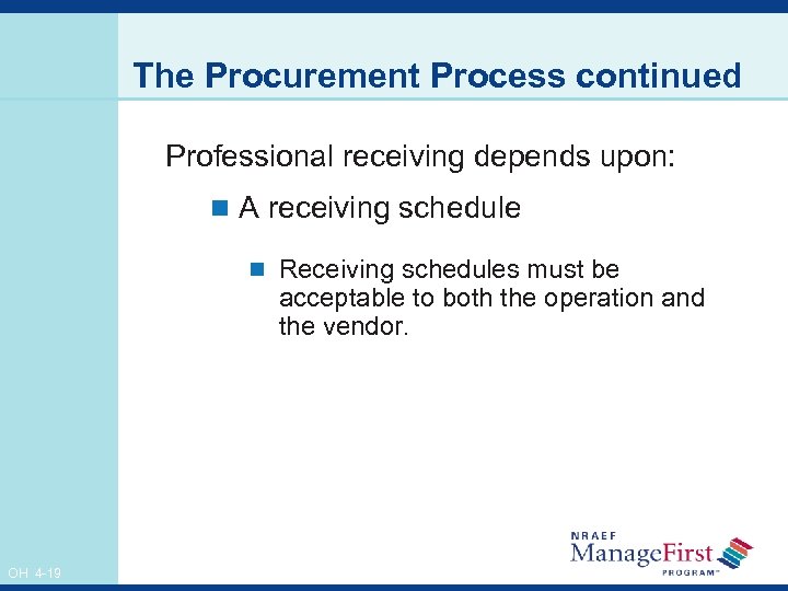 The Procurement Process continued Professional receiving depends upon: n A receiving schedule n Receiving