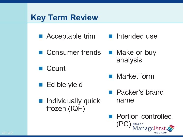 Key Term Review n Acceptable trim n Intended use n Consumer trends n Make-or-buy