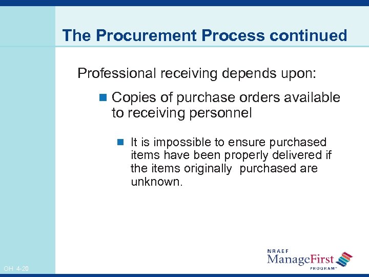 The Procurement Process continued Professional receiving depends upon: n Copies of purchase orders available