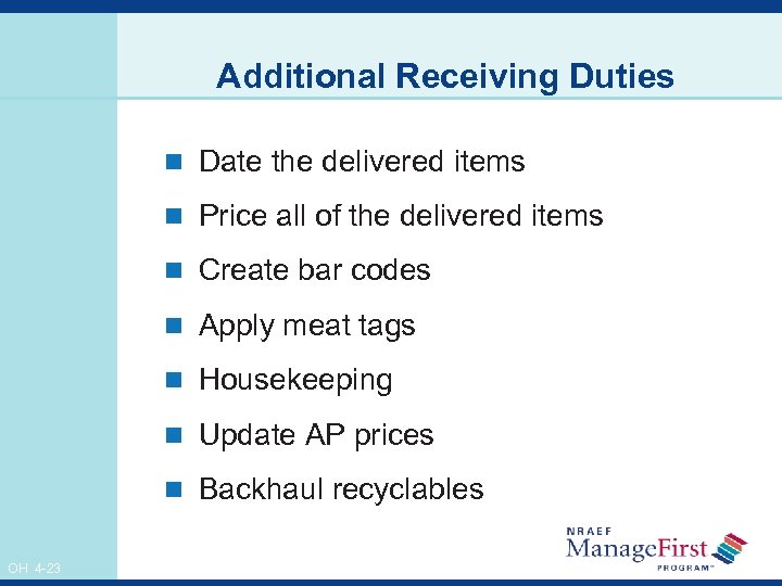 Additional Receiving Duties n Date the delivered items n Price all of the delivered
