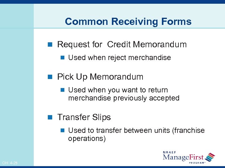 Common Receiving Forms n Request for Credit Memorandum n Used when reject merchandise n