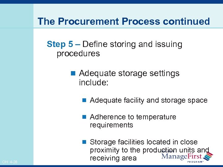 The Procurement Process continued Step 5 – Define storing and issuing procedures n Adequate