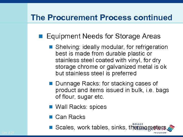 The Procurement Process continued n Equipment Needs for Storage Areas n Shelving: ideally modular,