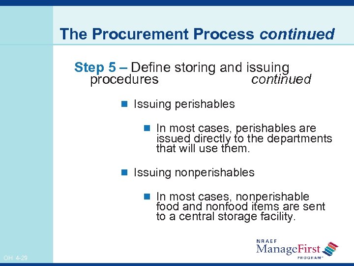 The Procurement Process continued Step 5 – Define storing and issuing procedures continued n