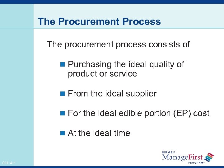 The Procurement Process The procurement process consists of n Purchasing the ideal quality of