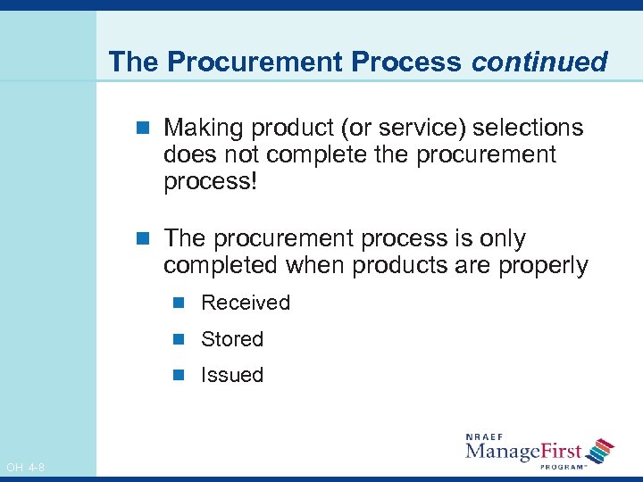 The Procurement Process continued n Making product (or service) selections does not complete the