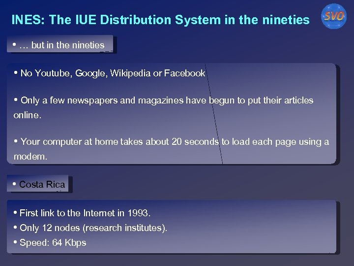 INES: The IUE Distribution System in the nineties • … but in the nineties