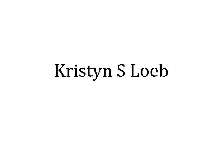 Kristyn S Loeb 