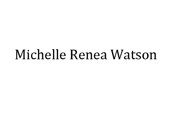 Michelle Renea Watson 