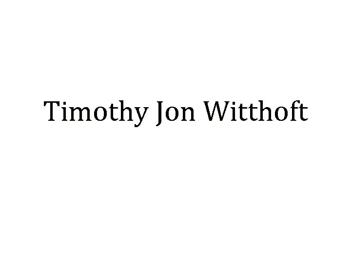 Timothy Jon Witthoft 