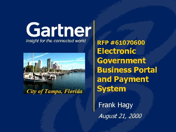 insight for the connected world City of Tampa, Florida RFP #61070600 Electronic Government Business