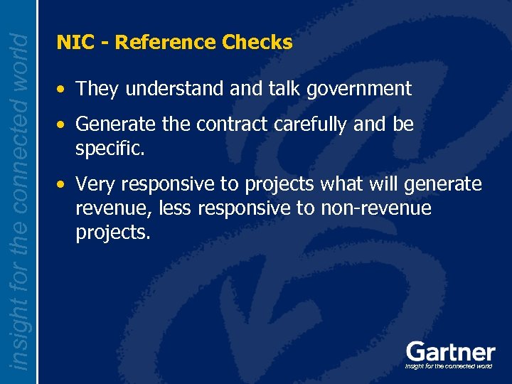 insight for the connected world NIC - Reference Checks • They understand talk government