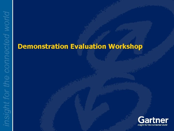 insight for the connected world Demonstration Evaluation Workshop insight for the connected world 