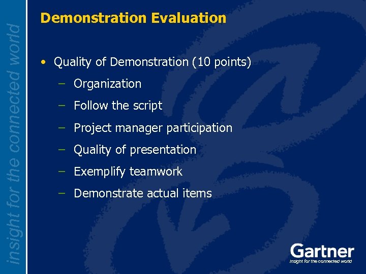 insight for the connected world Demonstration Evaluation • Quality of Demonstration (10 points) –