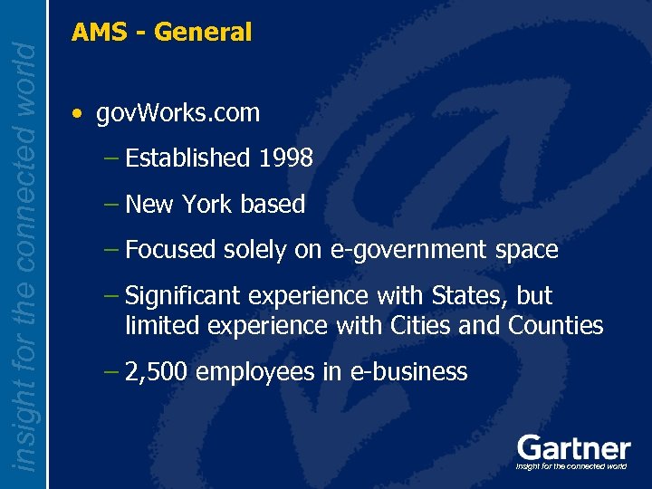 insight for the connected world AMS - General • gov. Works. com – Established