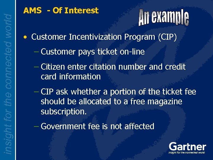 insight for the connected world AMS - Of Interest • Customer Incentivization Program (CIP)