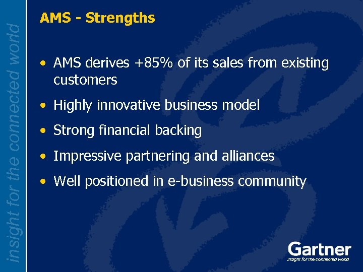 insight for the connected world AMS - Strengths • AMS derives +85% of its