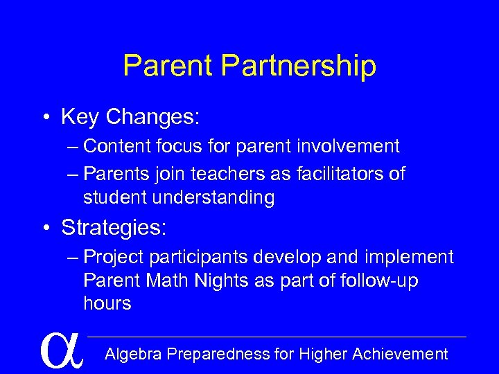 Parent Partnership • Key Changes: – Content focus for parent involvement – Parents join