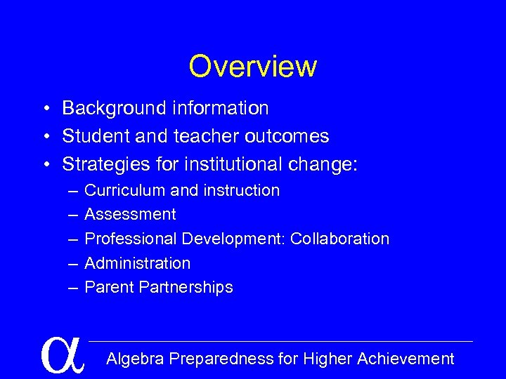 Overview • Background information • Student and teacher outcomes • Strategies for institutional change: