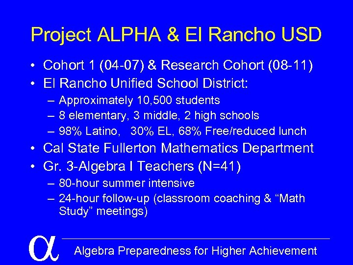 Project ALPHA & El Rancho USD • Cohort 1 (04 -07) & Research Cohort