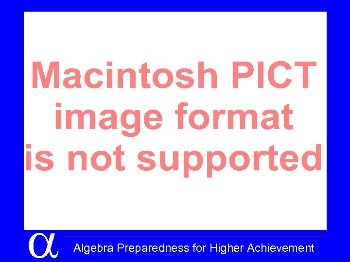 a Algebra Preparedness for Higher Achievement 